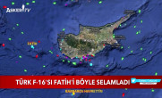 Türk F-16’sı FATİH’i Böyle Selamladı!