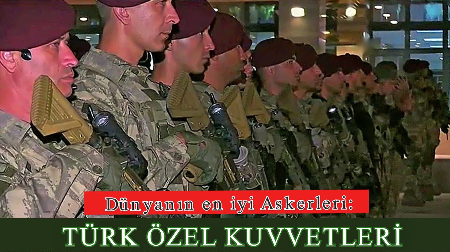Dünyanın en iyi Askerleri | Türk Özel Kuvvetleri