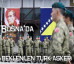 Bosna’da Beklenilen Türk Askeri