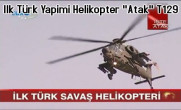 Ilk Türk Yapimi Helikopter “Atak” T129