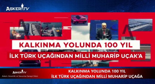 Kalkınma Yolunda 100 Yıl – İlk Türk Uçağından Milli Muharip Uçağa