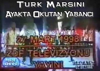 Türk Marşını Ayakta Okutan Yabancı