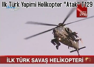 Ilk Türk Yapımı Helikopter “Atak” T129