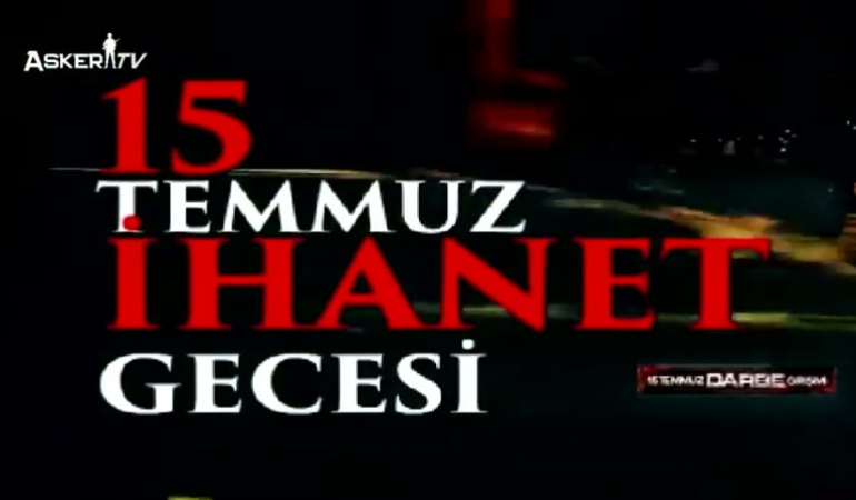 15 Temmuz İhanet Gecesi Belgeseli
