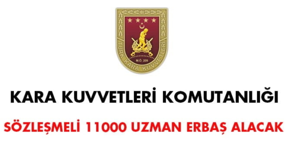 Kara Kuvvetleri Komutanlığı sözleşmeli 11000 Uzman Erbaş alacak