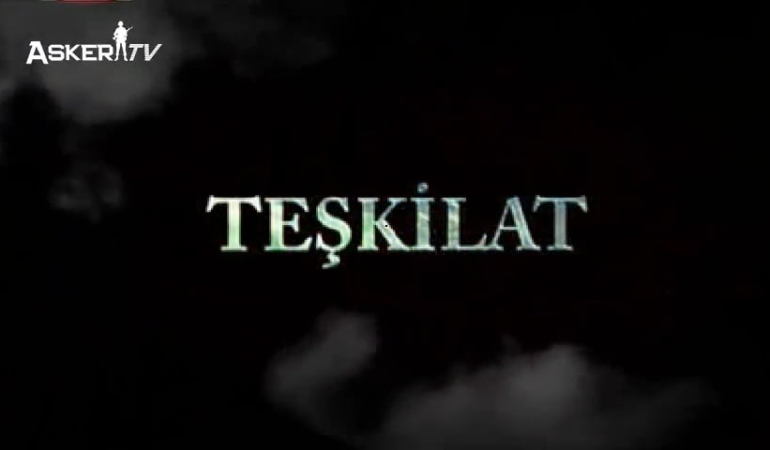 TEŞKİLAT’ın Tarihi