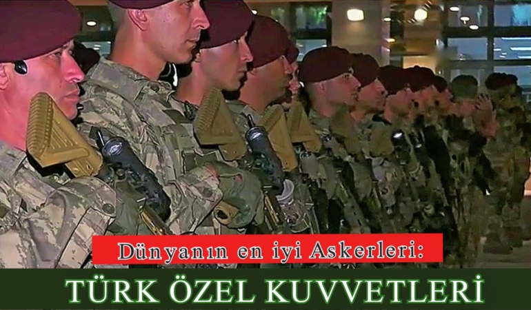 Dünyanın en iyi Askerleri |  Türk Özel Kuvvetleri