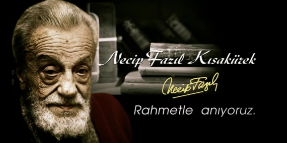 Necip Fazı Kısakürek’i Rahmet ve Dua ile anıyoruz