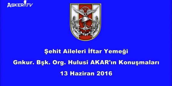 Şehit Aileleri İftar Yemeği | Org. Hulusi Akar