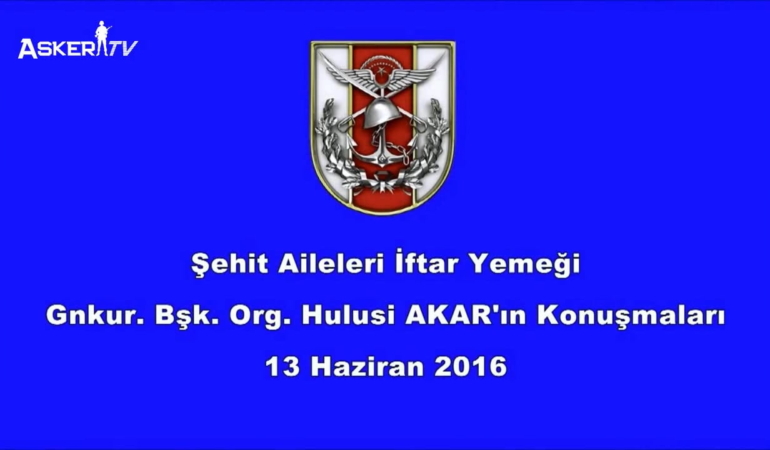 Şehit Aileleri İftar Yemeği | Org. Hulusi Akar