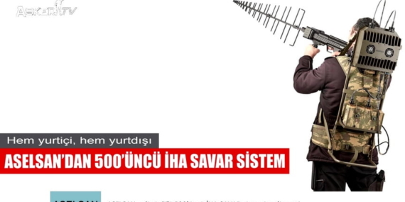 ASELSAN geliştirdiği 500’üncü İHA SAVAR sistemi teslim etti