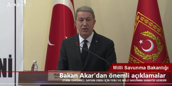 Bakan Akar’dan önemli açıklamalar