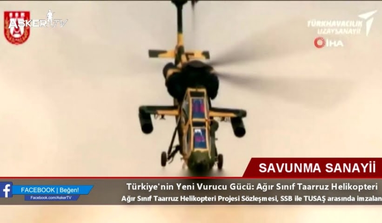 Türkiye’nin yeni vurucu gücü: Ağır Sınıf Taarruz Helikopteri