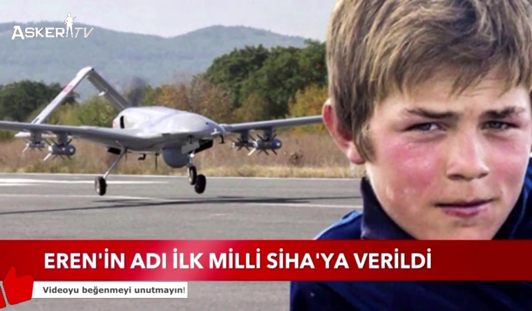 Eren’in Adı İlk Milli SİHA’ya verildi | BAYKAR #iyikivarsineren