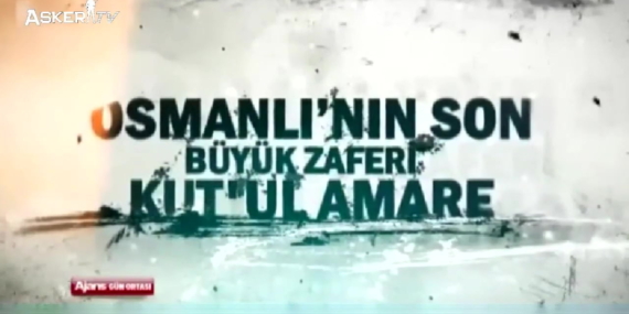 Osmanlı’nın Son Büyük Zaferi: Kut’ül Amare