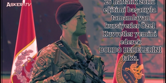 Özel Kuvvetler Komutanlığı | Kursiyerler Yemin ederek Bordo Bereli oldu
