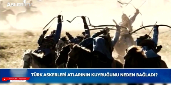 Türk Askerleri Atlarının Kuyruğunu Neden Bağlardı