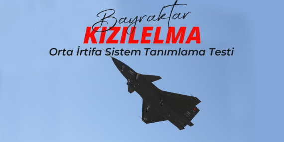 BAYRAKTAR KIZILELMA ORTA İRTİFA SİSTEM TANIMLAMA TESTİ