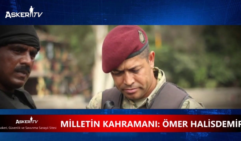 MİLLETİN KAHRAMANI ÖMER HALİSDEMİR