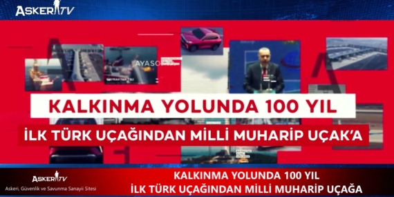 Kalkınma Yolunda 100 Yıl – İlk Türk Uçağından Milli Muharip Uçağa