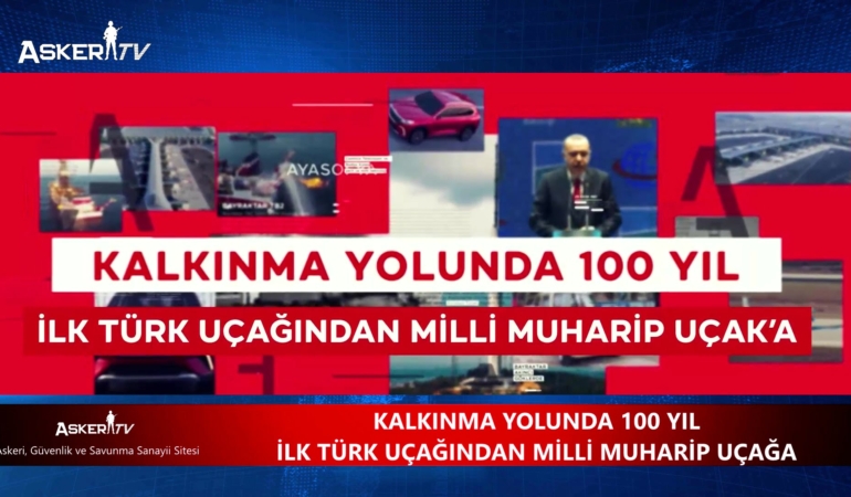 Kalkınma Yolunda 100 Yıl – İlk Türk Uçağından Milli Muharip Uçağa