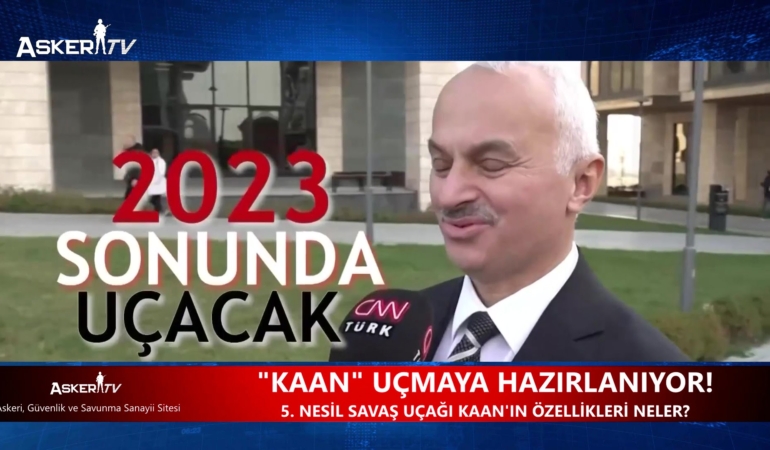 `KAAN` UÇMAYA HAZIRLANIYOR | 5. NESİL SAVAŞ UÇAĞININ ÖZELLİKLERİ