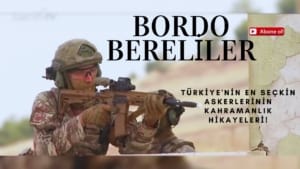 bordo-bereliler-turkiyenin-en-seckin-askerlerinin-kahramanlik-hikayeleri