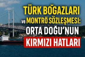 turk-bogazlari-ve-montro-sozlesmesi-orta-dogunun-kirmizi-hatlari
