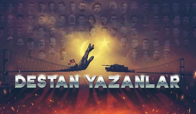 destan-yazanlar-15-temmuz-2016-turk-milletinin-ihanete-karsi-yazdigi-destan