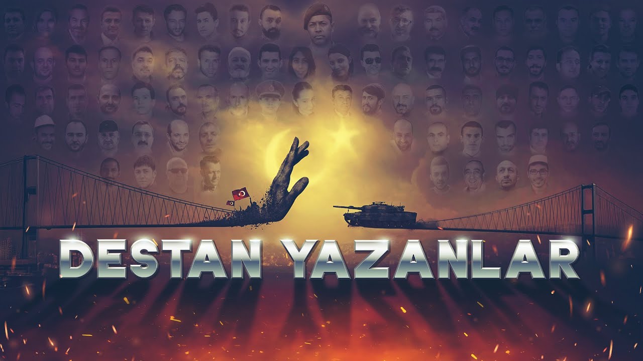 destan-yazanlar-15-temmuz-2016-turk-milletinin-ihanete-karsi-yazdigi-destan