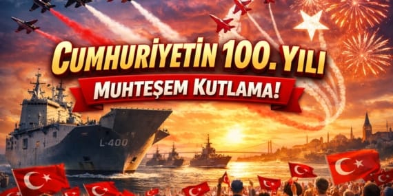 Cumhuriyetin 100. Yılında Türkiye Tarihe Tanıklık Etti: Kara, Deniz ve Gökyüzünde Eş Zamanlı Büyük Kutlama
