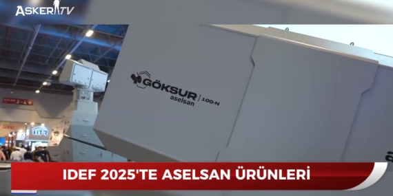 IDEF 2025’te ASELSAN ÜRÜNLERİ