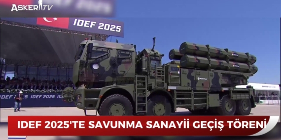 IDEF 2025’TE SAVUNMA SANAYİİ GEÇİŞ TÖRENİ