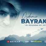 ozdemir-bayraktar-bu-dunyadan-bir-akinci-gecti-belgeseli