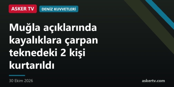 Muğla açıklarında kayalıklara çarpan teknedeki 2 kişi kurtarıldı