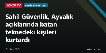 Sahil Güvenlik, Ayvalık açıklarında batan teknedeki kişileri kurtardı