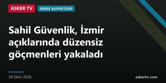 Sahil Güvenlik, İzmir açıklarında düzensiz göçmenleri yakaladı