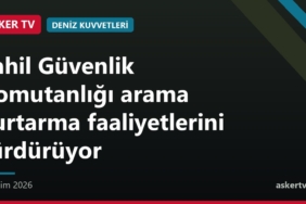 Sahil Güvenlik Komutanlığı arama kurtarma faaliyetlerini sürdürüyor