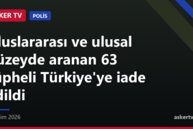 Uluslararası ve ulusal düzeyde aranan 63 şüpheli Türkiye'ye iade edildi