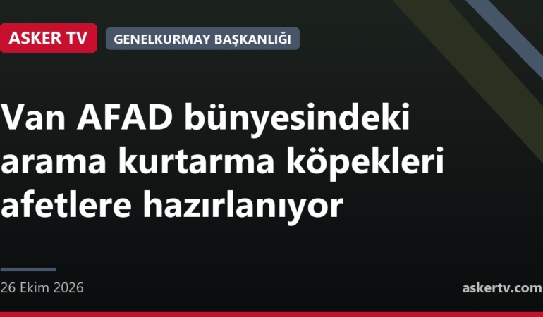 Van AFAD bünyesindeki arama kurtarma köpekleri afetlere hazırlanıyor